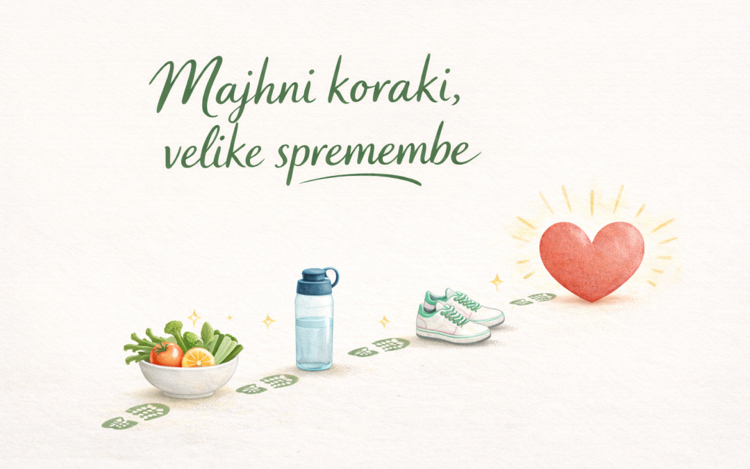 Majhni koraki, velike spremembe – kako vztrajati pri zdravem načinu življenja